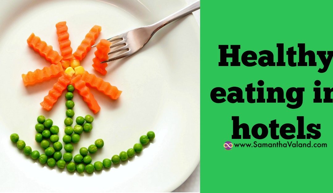 Healthy eating in hotels