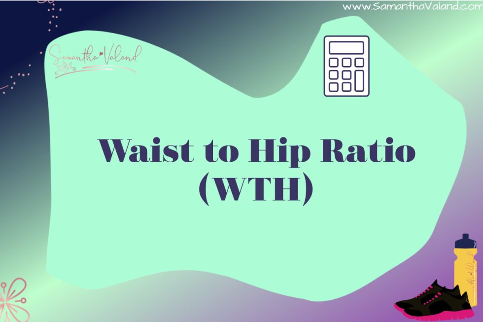 Waist to Hip ratio (WTH) Samantha Valand