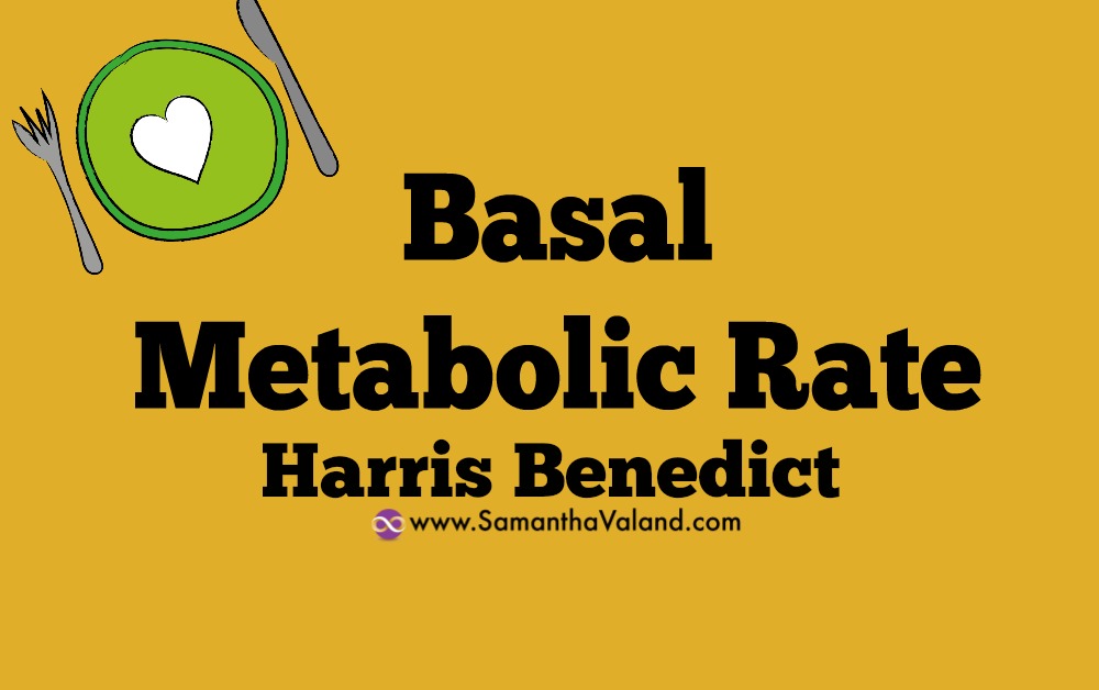 Basal Metabolic Rate: Harris Benedict