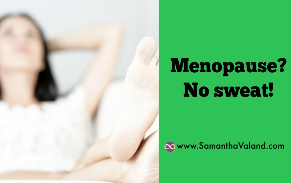 Menopause? No sweat!