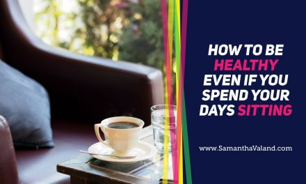 How to be healthy even if you spend your days sitting