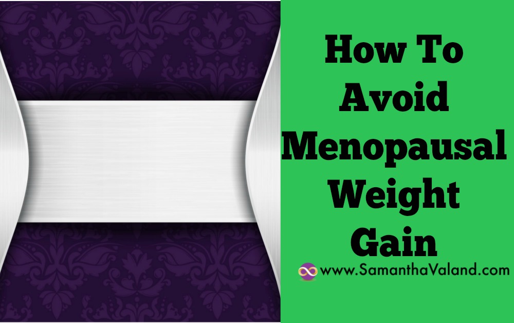 How To Avoid Menopausal Weight Gain