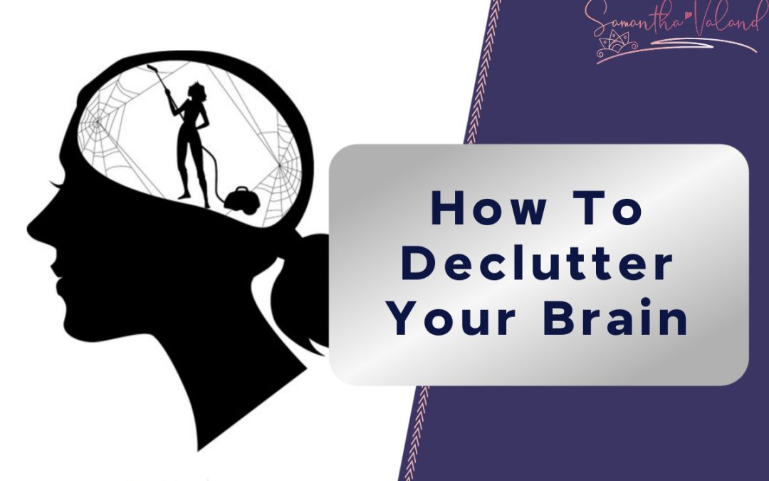 How To Declutter Your Brain