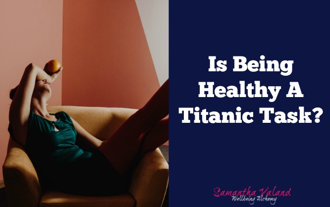Is Being Healthy A Titanic Task?