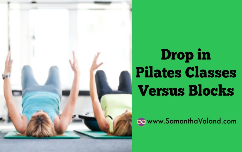 Drop in Pilates Classes Versus Blocks