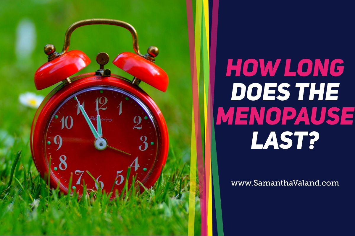 How long does the menopause last?