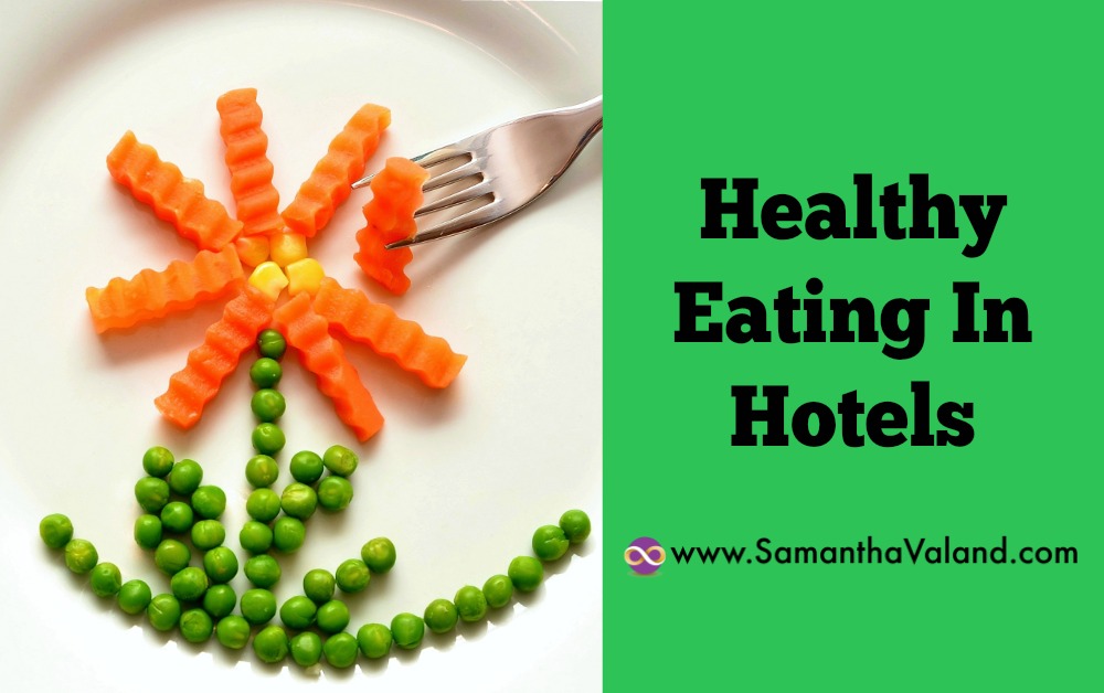Healthy Eating In Hotels