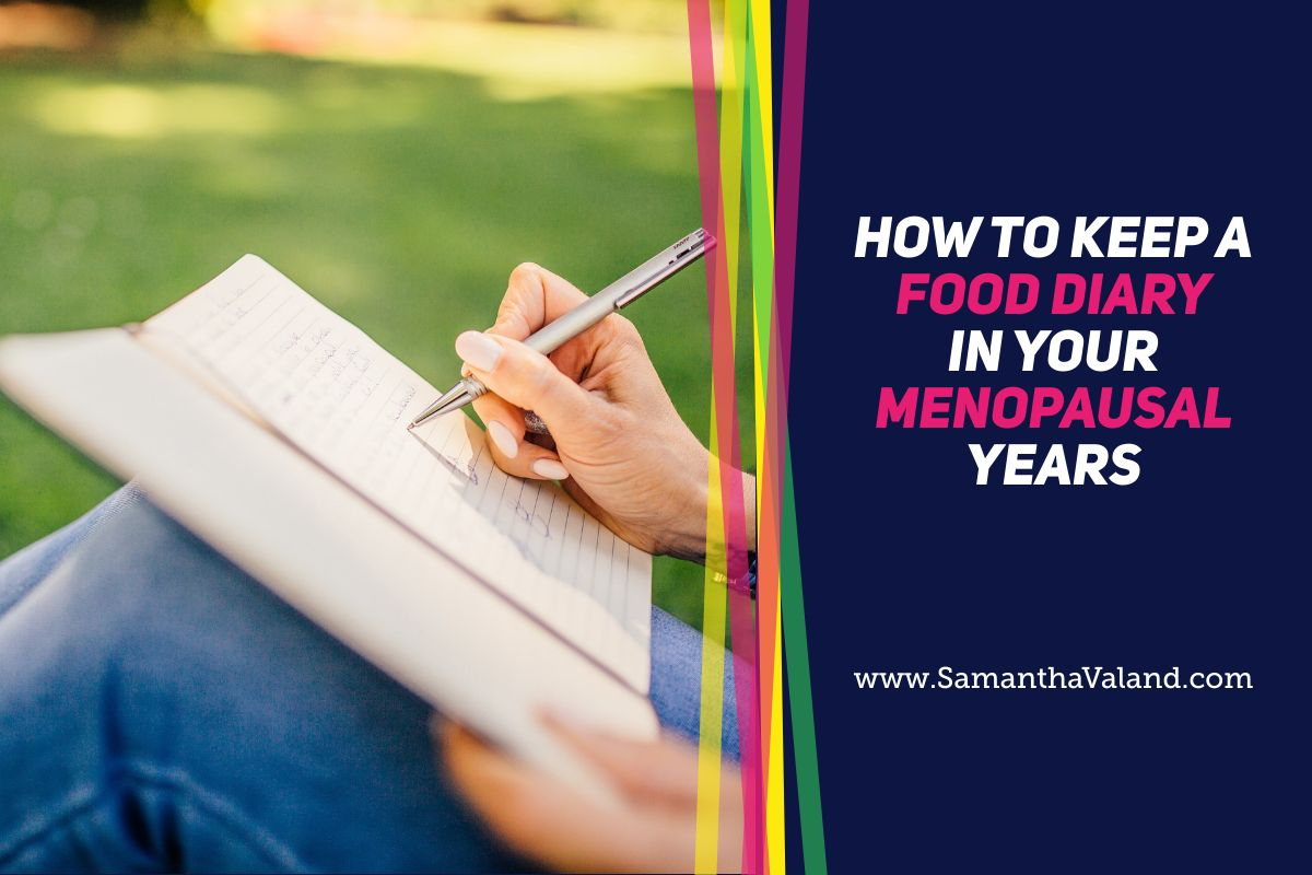 How to Keep a Food Diary in your Menopausal Years