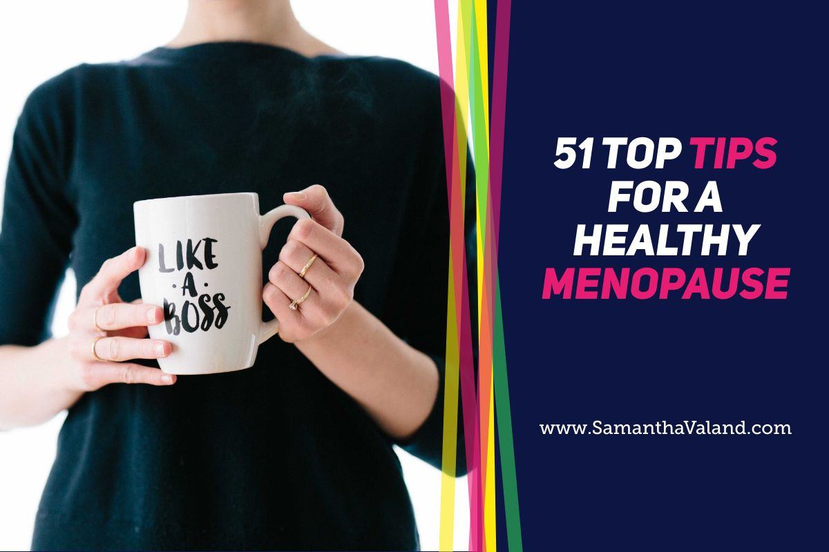 51 Tips for a Healthy Happy Menopause