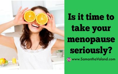 Is it time to take your menopause seriously?