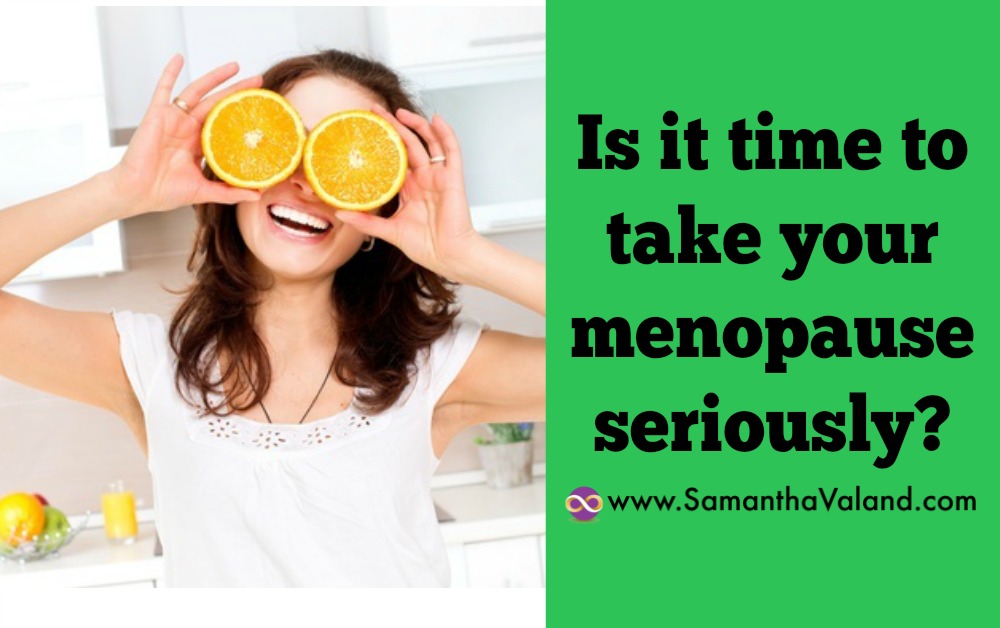 Is it time to take your menopause seriously?