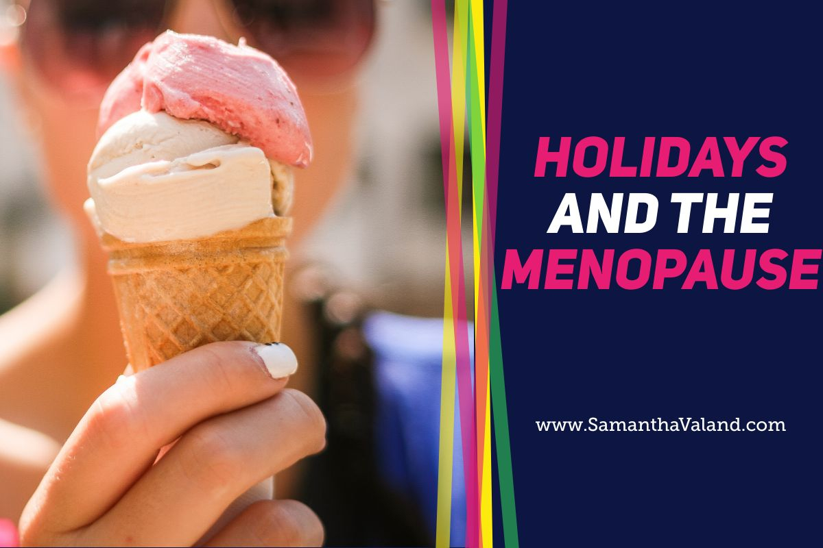 Holidays and the Menopause