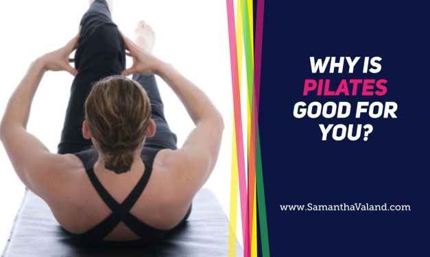 Why is Pilates Good For You?