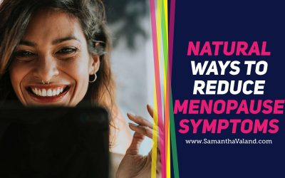 Natural Ways to Reduce Menopause Symptoms