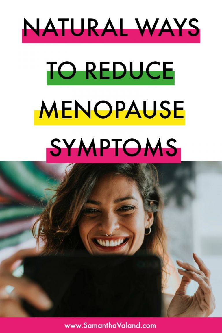 Natural Ways To Reduce Menopause Symptoms Samantha Valand