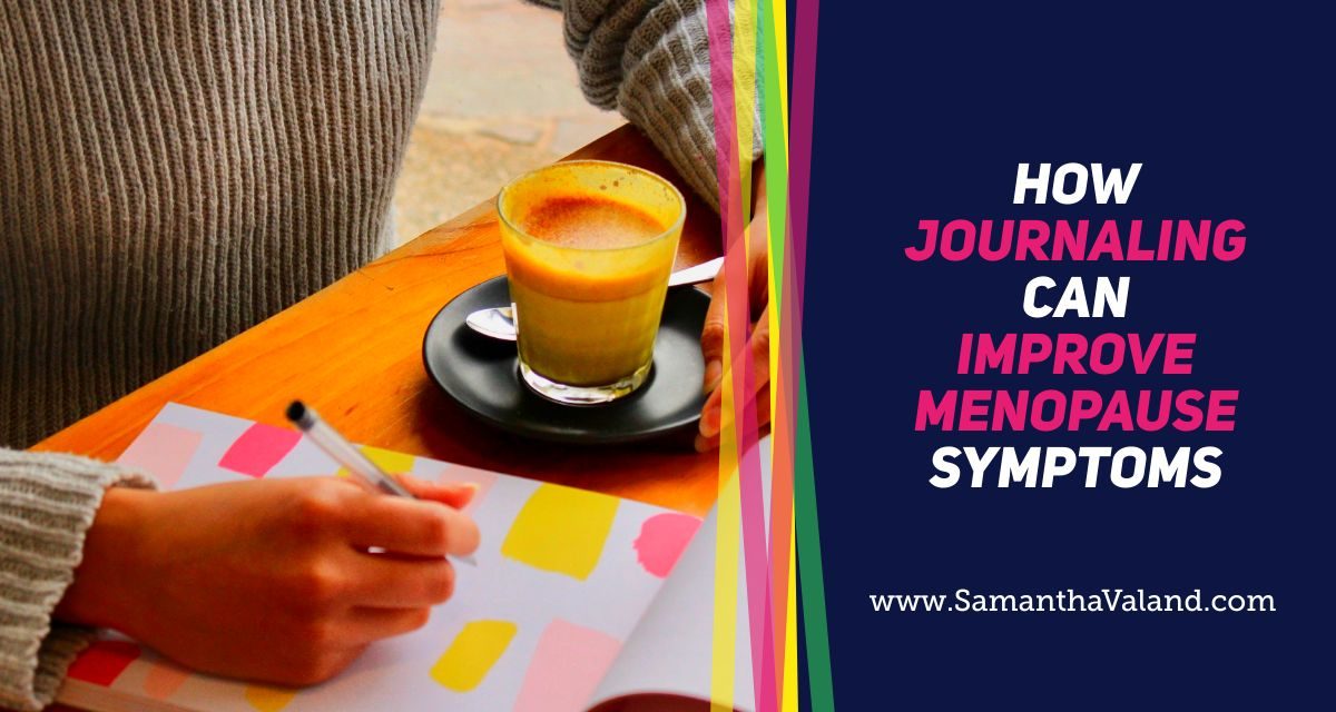 How Journaling Can Improve Menopause Symptoms