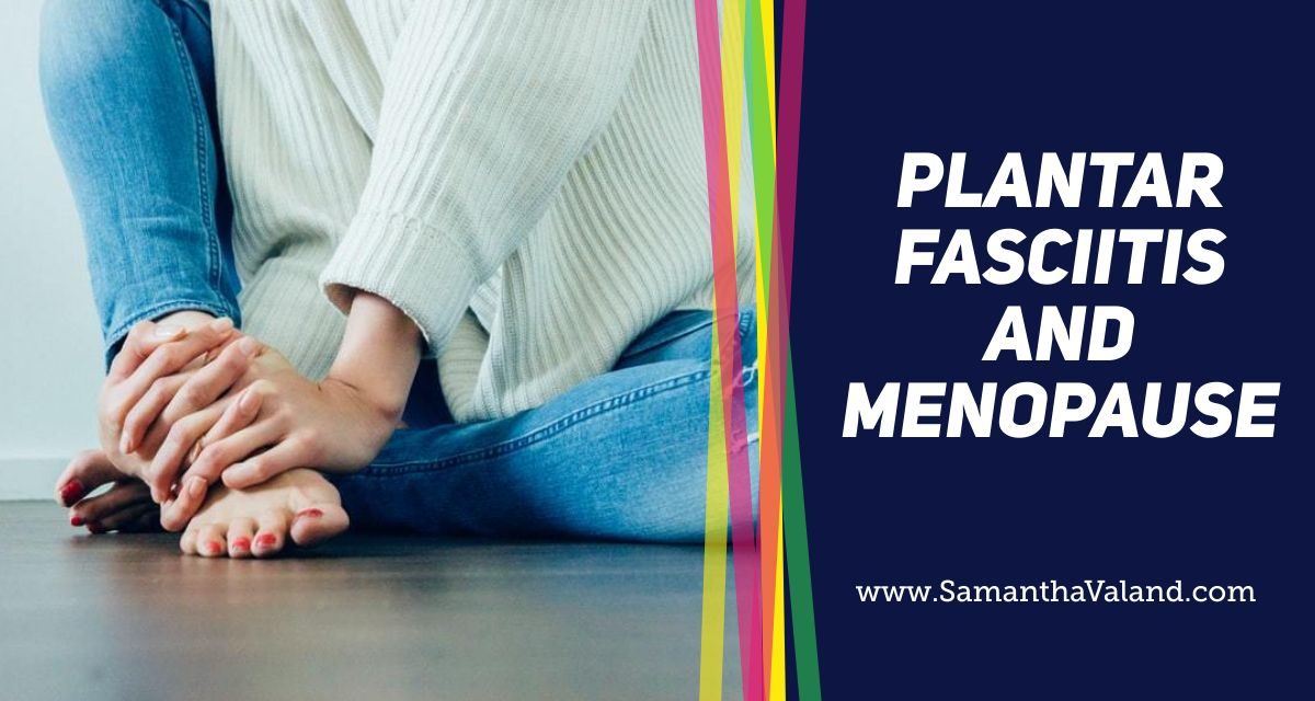 Plantar Fasciitis and Menopause