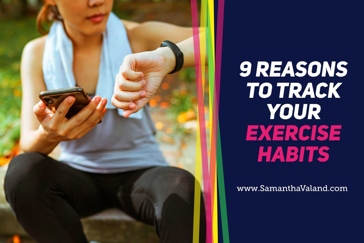 9-reasons-to-track-your-exercise-habits-samantha-valand