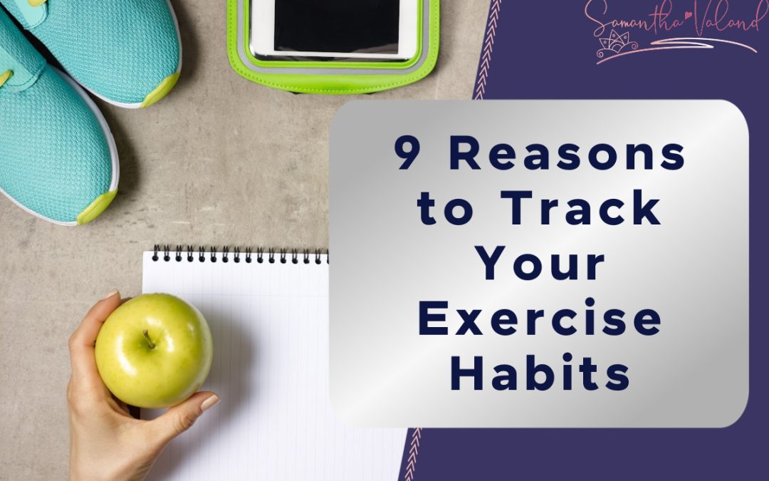 9 Reasons to Track Your Exercise Habits