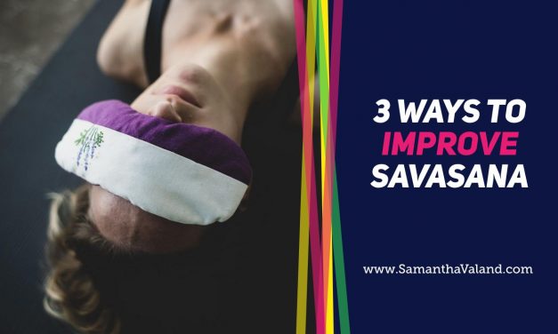 3 Ways to improve Savasana