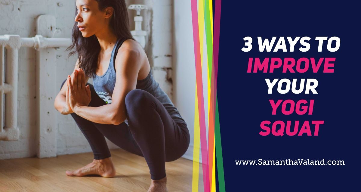 3 Ways to Improve Yogi Squat