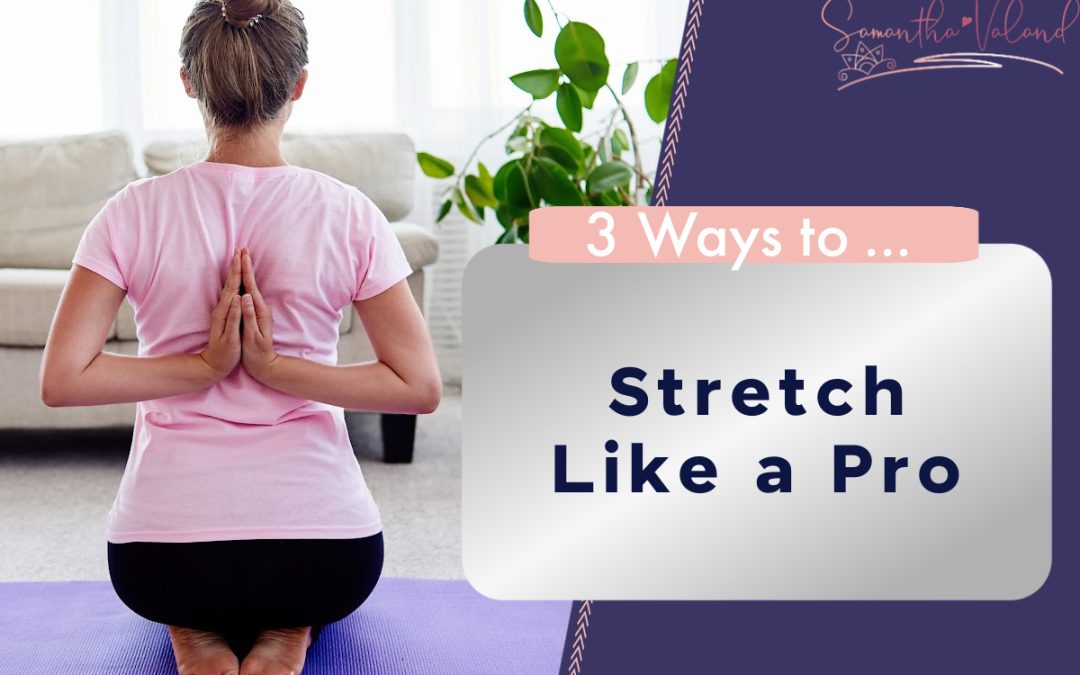 3 Ways to Stretch Like a Pro