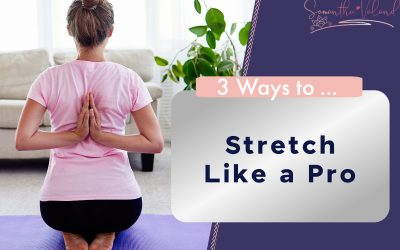 3 Ways to Stretch Like a Pro