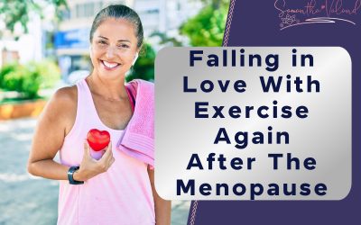 Falling in Love With Exercise Again After The Menopause