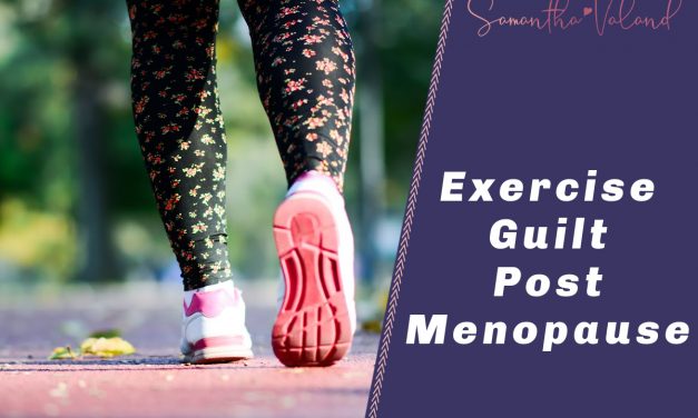 Exercise Guilt Post Menopause
