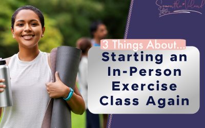 3 Things About Starting an In-Person Exercise Class Again