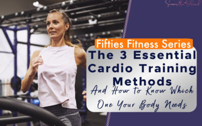 The 3 Essential Cardio Training Methods And How to Know Which One Your Body Needs
